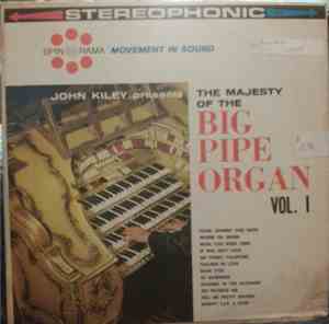 John Kiley - The Majesty Of The Big Pipe Organ Vol. I