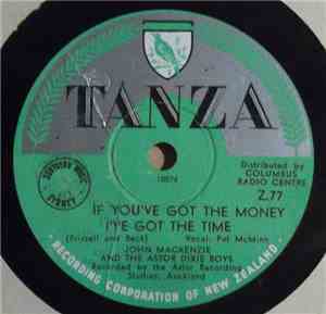 John MacKenzie And The Astor Dixie Boys - If You've Got The Money I've Got  ...