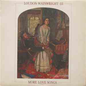 Loudon Wainwright III - More Love Songs