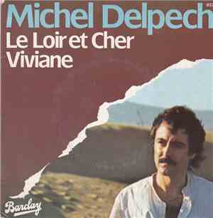 Michel Delpech - Le Loir Et Cher / Viviane