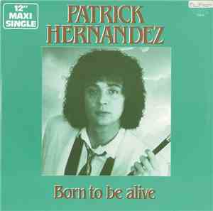 Patrick Hernandez - Born To Be Alive