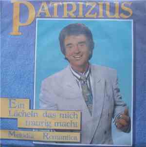 Patrizius - Ein Lächeln Das Mich Traurig Macht