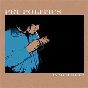 Pet Politics - In My Head EP