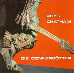 Rhys Chatham - Die Donnergötter