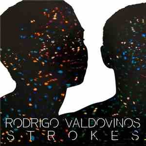 Rodrigo Valdovinos - Strokes