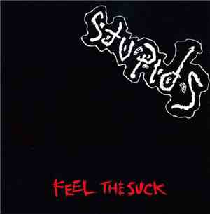 Stupids - Feel The Suck