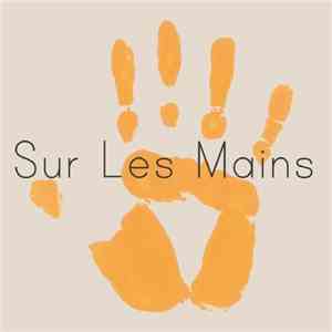 Sur les mains - Sur les mains