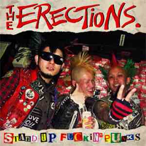 The Erections - Stand Up Fuckin' Punks