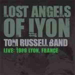 The Tom Russell Band - Lost Angels Of Lyon