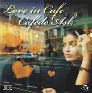 Various - Love In Café = Cafede Aşk