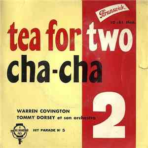 Warren Covington, Tommy Dorsey Et Son Orchestre - Tea For Two Cha Cha
