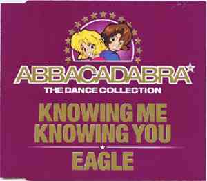 Abbacadabra - Knowing Me Knowing You / Eagle