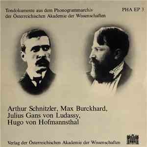 Arthur Schnitzler, Max Burckhard, Julius Gans von Ludassy, Hugo von Hofmannsthal - Tondokumente Aus Dem Phonogrammarchiv Der Österreichischen Akademie Der Wissenschaften