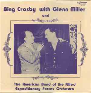 Bing Crosby With Glenn Miller And The American Band Of The Allied Expediato ...