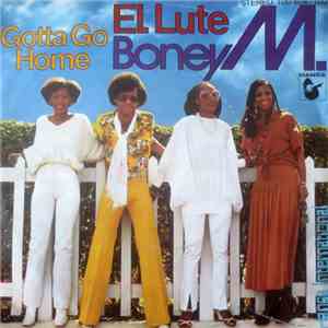 Boney M. - El Lute / Gotta Go Home