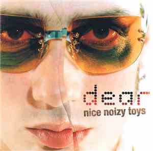 Dear - Nice Noizy Toys (To Scare The Ghosts Away)
