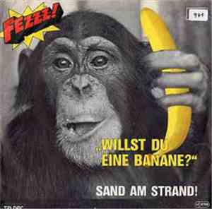 Fezzz! - Willst Du Eine Banane? / Sand Am Strand!
