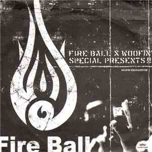 Fire Ball - Fire Ball X Woofin' Special