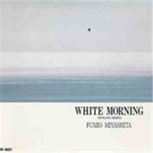 Fumio Miyashita - White Morning (Healing Music)