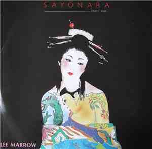 Lee Marrow - Sayonara (Don't Stop...)
