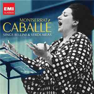 Montserrat Caballé - Sings Bellini & Verdi Arias