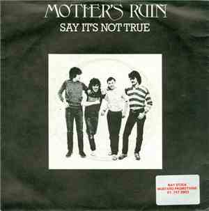 Mother's Ruin  - Say It's Not True