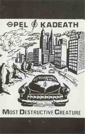 Opel Kadeath - Most Destructive Creature