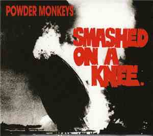 Powder Monkeys - Smashed On A Knee