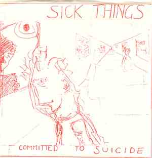 Sick Things  - Committed To Suicide