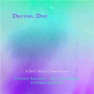 Stephen Bacchus • Hilliard Brozin • Ethereal Journeys - Drifting... Deep