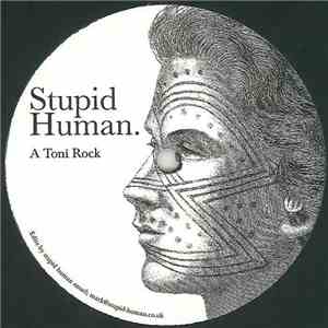 Stupid Human - Toni Rock