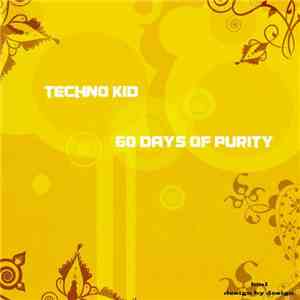 Techno Kid - 60 Days Of Purity