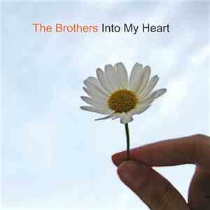 The Brothers  - Into My Heart