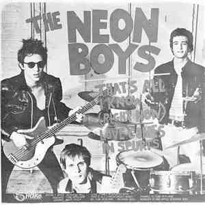The Neon Boys / Richard Hell & The Voidoids - That's All I Know (Right Now) ...