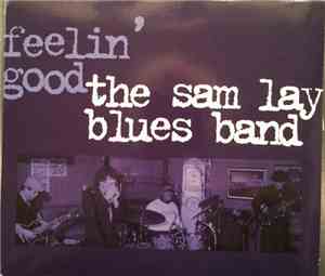 The Sam Lay Blues Band - Feelin' Good