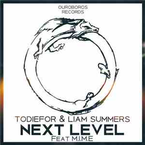 Todiefor  & Liam Summers Feat. M.I.M.E. - Next Level