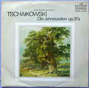 Tschaikowsky, Alexej Tscherkassow - Die Jahreszeiten  Op, 37a