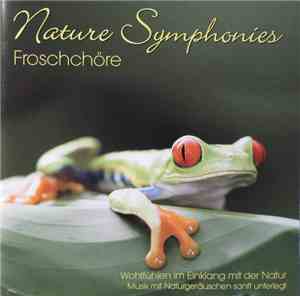 Unknown Artist - Nature Symphonies • Froschchöre