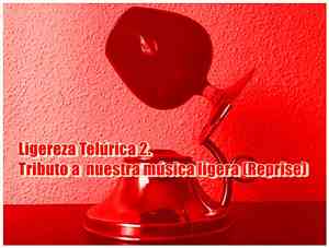 Various - Ligereza Telúrica 2. Tributo A Nuestra Música Ligera (Reprise)