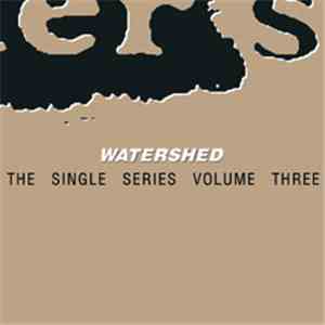 Watershed  - The Single Series Volume III