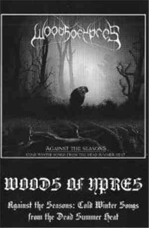 Woods Of Ypres - Against The Seasons: Cold Winter Songs From The Dead Summe ...