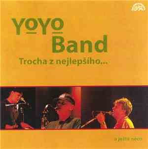YoYo Band - Trocha Z Nejlepšího… A Ještě Něco