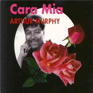 Arthur Murphy - Cara Mia