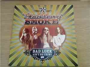 Blackberry Smoke - Bad Luck Ain't No Crime