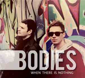 Bod!es - When There Is Nothing