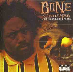 Bone Crusher  - Bone Crusher And His Industry Friends