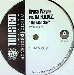Bruce Wayne vs. DJ H.A.N.Z. - The Mad Sax