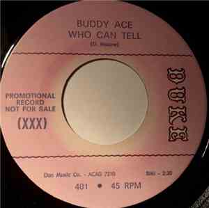 Buddy Ace - Who Can Tell / Baby Please Don't Go