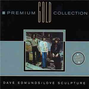 Dave Edmunds, Love Sculpture - Premium Gold Collection