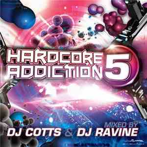 DJ Cotts & DJ Ravine - Hardcore Addiction 5